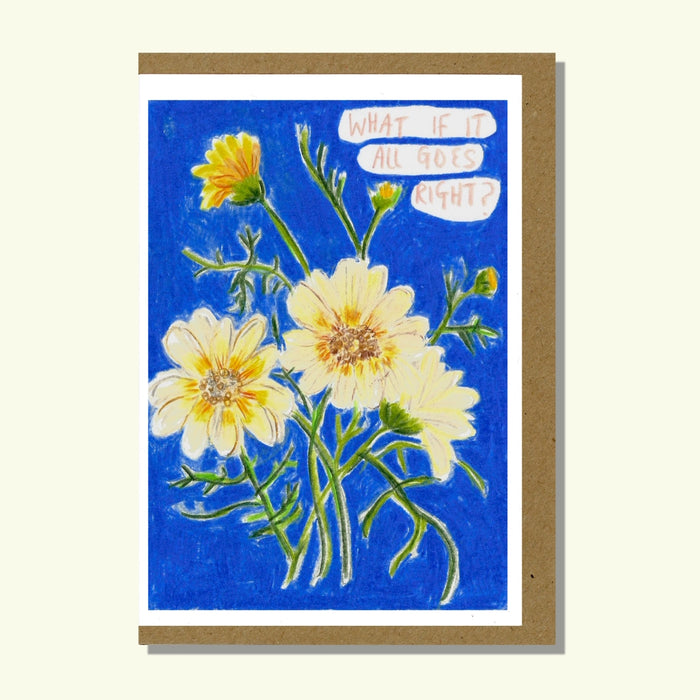 What If It All Goes Right? Floral Greeting A7 Card