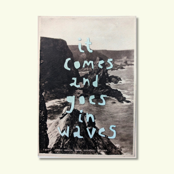 It Comes & Goes in Waves A5 Print