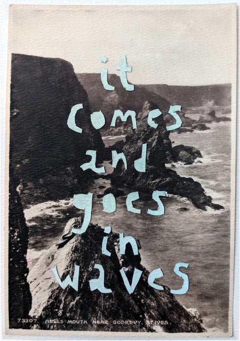 It Comes & Goes in Waves A5 Print