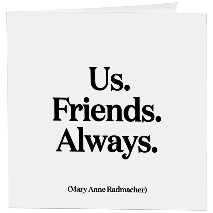 Us. Friends. Always. - Friendship Card- (Radmacher)